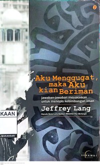 Image of Aku Menggugat, Maka Aku Kian Beriman