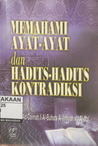 Image of Memahami ayat-ayat dan hadits-hadits kontradiksi