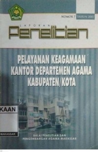 Image of Laporan Penelitian Pelayanan Keagamaan Kantor Departemen Agama Kabupaten/ Kota