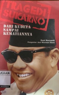 Image of Tragedi Sukarno : Dari Kudeta Sampai Kematiannya