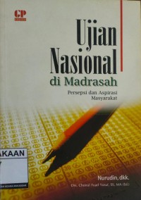 Image of Ujian Nasional di Madrasah: Persepsi dan Aspirasi Masyarakat