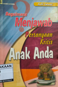 Image of Bagaimana Menjawab Pertanyaan Kritis Anak Anda?