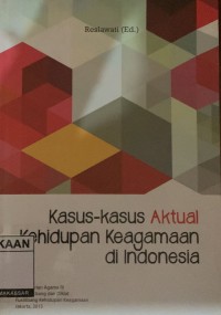 Image of Kasus-Kasus Aktual Kehidupan Keagamaan di Indonesia