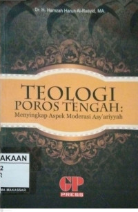 Image of Teologi Poros Tengah: Menyingkap Aspek Moderasi Asy'ariyyah